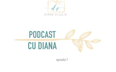 Podcast cu Diana (Episodul 7) – Regrete