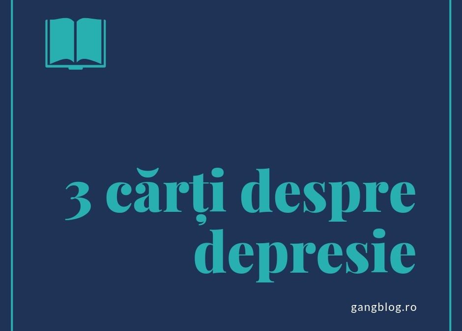 3 cărți bune despre depresie pentru adulți